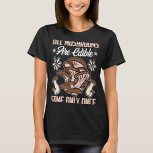 Die Pilzjagd in allen Pilzen ist essbar, nur einig T-Shirt