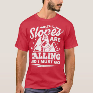 Die Pisten rufen Skigeschenk T-Shirt