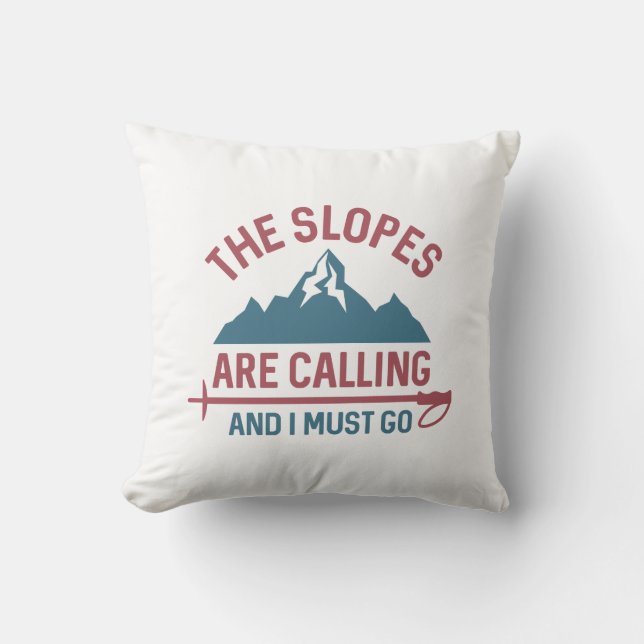 Die Pisten rufen und ich muss gehen Kissen (Vorderseite)