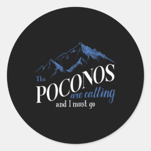 Die Poconos rufen und ich muss Bergwandern gehen Runder Aufkleber