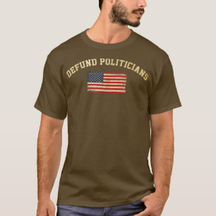 Die Politik der Defund-Freiheit der Amerikaner T-Shirt