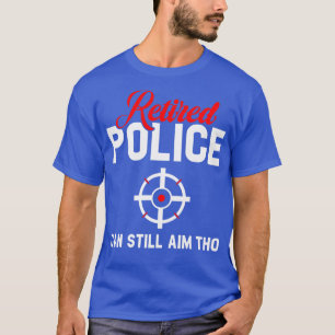 Die Polizei kann immer noch streben T-Shirt
