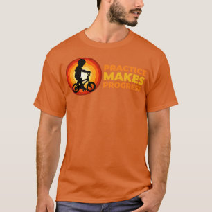 Die Praxis macht Fortschritte T-Shirt