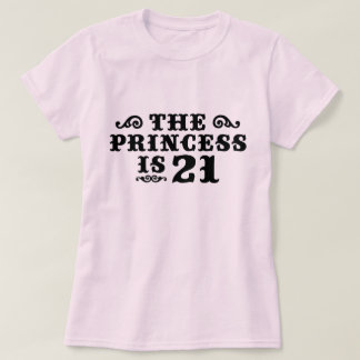 Die Prinzessin ist 21 T-Shirt