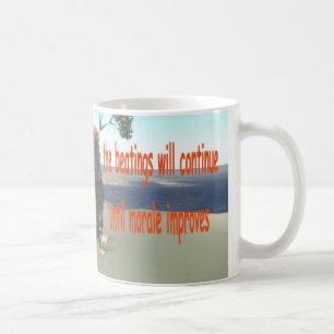 die Prügelstrafe wird so lange fortgesetzt, bis di Kaffeetasse
