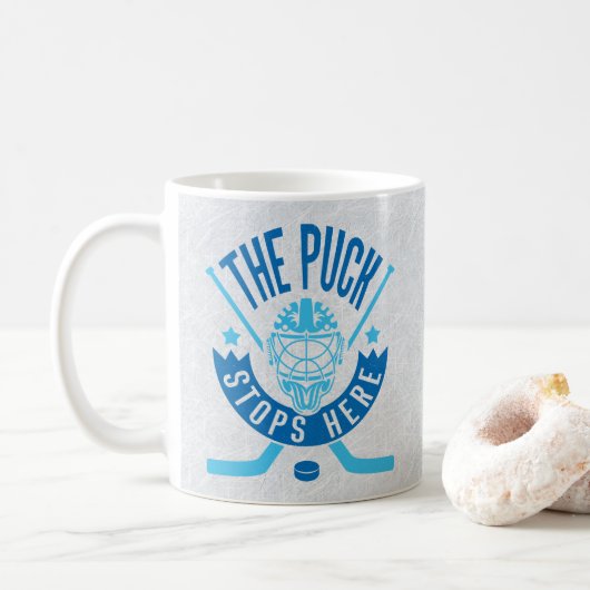 Die Puck-Stops hier Hockey-Goalie-Tasse Kaffeetasse (Mit Donut)