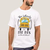 Die Räder des Busses laufen runter und runden zurü T-Shirt (Vorderseite)