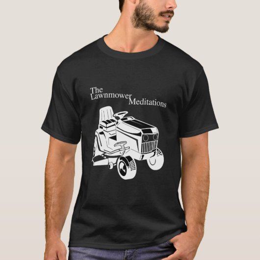 Die Rasenmäher-Meditationen (dunkel) T-Shirt (Vorderseite)