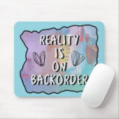 Die Realität ist auf Rückstand Mousepad (Mit Mouse)