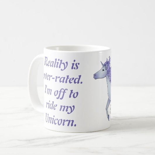 Die Realität wird überbewertet. Ich fahre mit mein Kaffeetasse (Vorderseite Links)