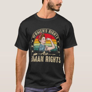 Die Rechte der Frau sind die Menschenrechte, die F T-Shirt