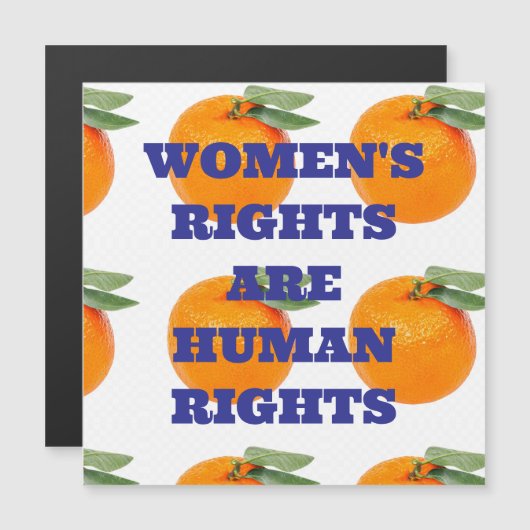 DIE RECHTE DER FRAU SIND MENSCHENRECHTE, MAGNET (Vorne/Hinten)