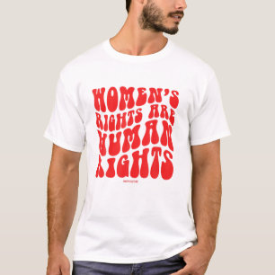 Die Rechte der Frau sind Menschenrechte pro Wahl T-Shirt