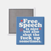 Die Redefreiheit ist schön....aber.... Magnet (Vorderseite/Rückseite)