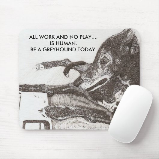 DIE REGEL DES HUNDES, ALLE ARBEIT UND KEIN SPIEL MOUSEPAD (Mit Mouse)