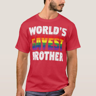 Die Regenbogenflagge des Gayest Brother Gay Pride  T-Shirt