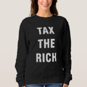 Die Reichen besteuern Sweatshirt (Vorderseite)