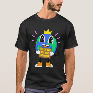 Die Reichen essen wird den Planeten Erde retten Pr T-Shirt