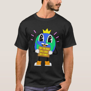 Die Reichen essen wird den Planeten Erde retten Pr T-Shirt