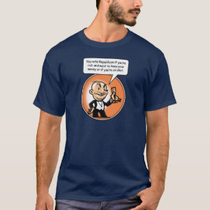 Die Reichen und die Idioten stimmen für die Republ T-Shirt