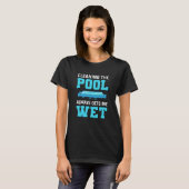Die Reinigung des Pools sorgt immer für eine Reini T-Shirt (Vorne ganz)