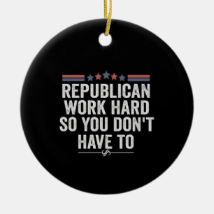 Die Republikaner arbeiten hart, damit man sich nic Keramik Ornament