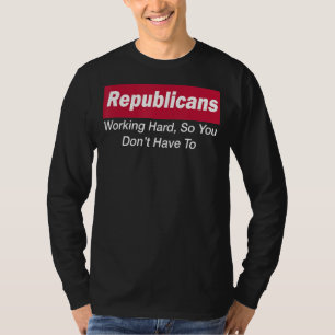 Die Republikaner arbeiten hart, um nicht T-Shirt