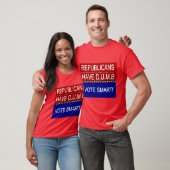Die Republikaner haben D.U.M.B. T-Shirt (Unisex)