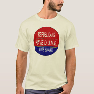 Die Republikaner haben D.U.M.B. T-Shirt