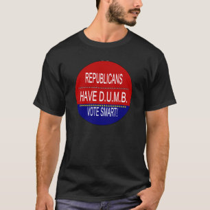 Die Republikaner haben D.U.M.B. T-Shirt