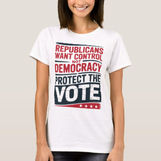 Die Republikaner Wollte Kontrolle nicht Demokratie T-Shirt
