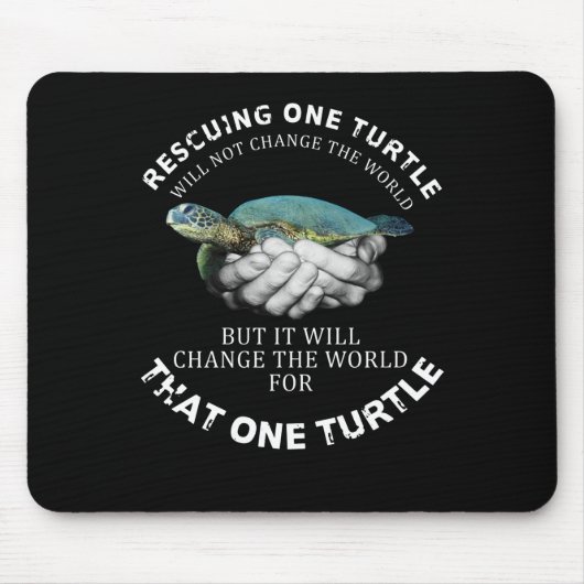 Die Rettung einer Schildkröte wird die Welt nicht  Mousepad (Vorne)