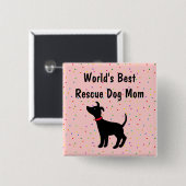 Die Rettungs-HundeMama-Knopf-Schutz-Hund der Welt Button (Vorne & Hinten)