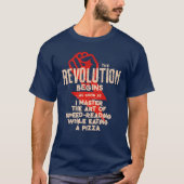Die Revolution beginnt, wenn ich Pizza Funny esse T-Shirt (Vorderseite)