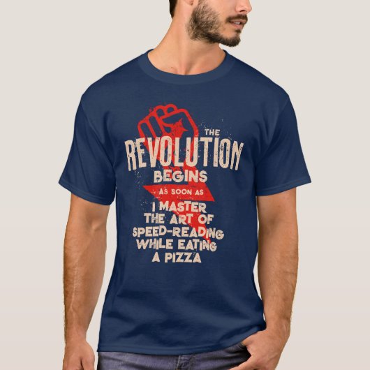 Die Revolution beginnt, wenn ich Pizza Funny esse T-Shirt (Vorderseite)