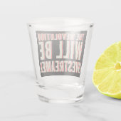 Die Revolution wird in einen neuen Rahmen gestellt Schnapsglas (Rückseite)