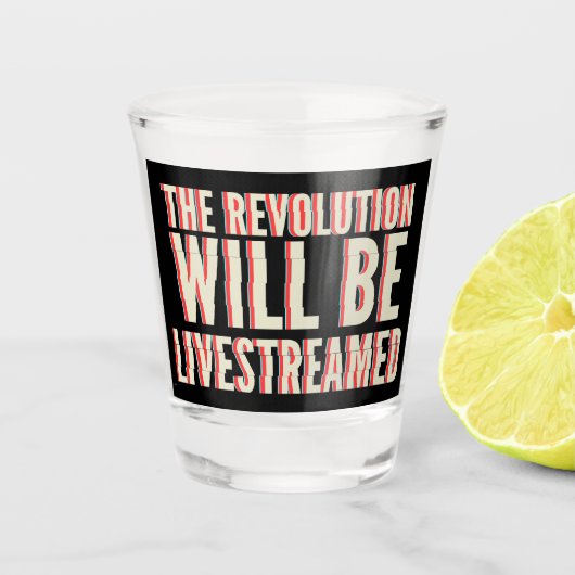 Die Revolution wird in einen neuen Rahmen gestellt Schnapsglas (Vorderseite)