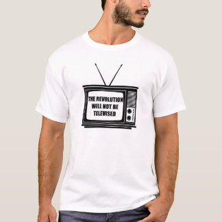 Die Revolution wird nicht ferngesehen T-Shirt