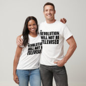 Die Revolution wird nicht im Fernsehen übertragen T-Shirt (Unisex)