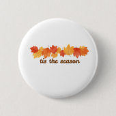Die richtige Jahreszeit Herbstlaub Button Pin (Vorderseite)