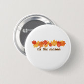 Die richtige Jahreszeit Herbstlaub Button Pin (Vorne & Hinten)
