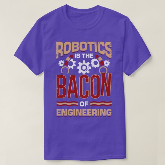 Die Robotik ist der Grundpfeiler der Technik T-Shirt (Design vorne)