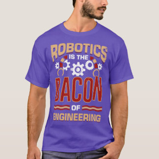 Die Robotik ist der Grundpfeiler der Technik T-Shirt