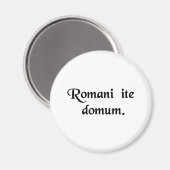 Die Römer gehen Zuhause. Magnet (Vorderseite/Rückseite)