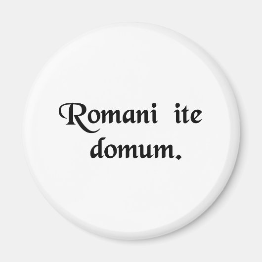 Die Römer gehen Zuhause. Magnet (Vorne)