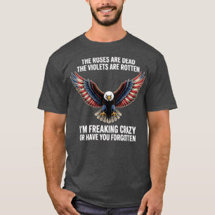 DIE ROSEN SIND TOT DIE VEILCHEN SIND VERFAULT ICH T-Shirt