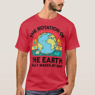 Die Rotation der Erde durch den Naturlehrer macht  T-Shirt