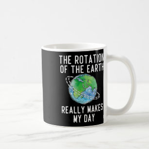 Die Rotation der Erde macht meinen naturwissenscha Kaffeetasse
