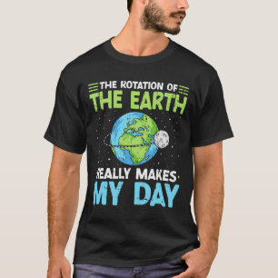 Die Rotation der Erde macht meinen naturwissenscha T-Shirt