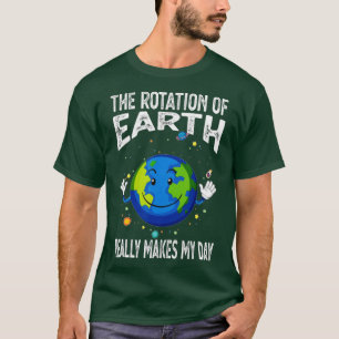 Die Rotation der Erde macht meinen Tag zu einer lu T-Shirt